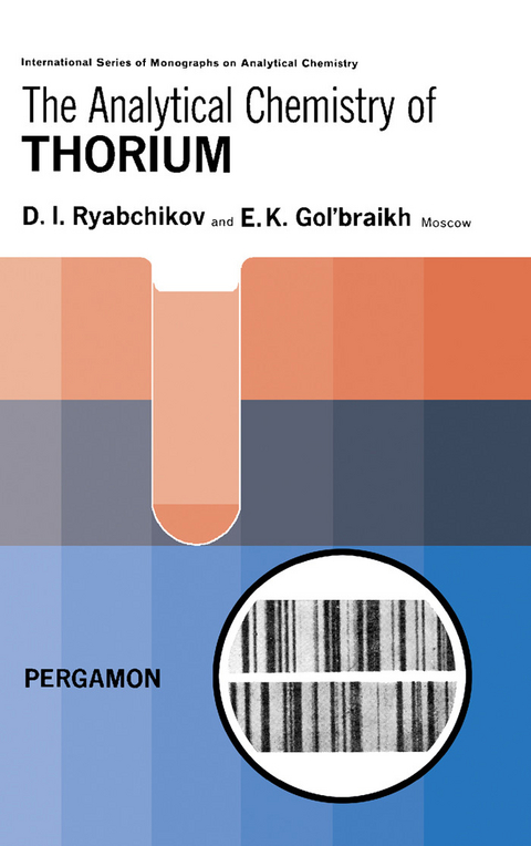 Analytical Chemistry of Thorium -  E. K. Gol'Braikh,  D. I. Ryabchikov