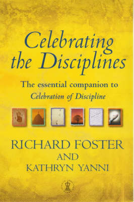 Celebration of Discipline - Kathryn A. Yanni, Richard J. Foster