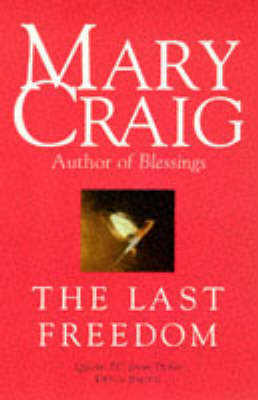 The Last Freedom - Mary Craig