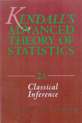 Kendall's Advanced Theory of Statistics - Stuart McDonald, J. K. Ord, Stephen F. Arnold, Gordon Wells, Helen Arnold