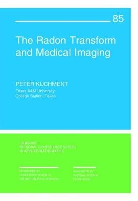 The Radon Transform and Medical Imaging - Peter Kuchment