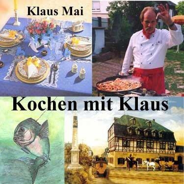 Kochen mit Klaus -  Klaus Mai