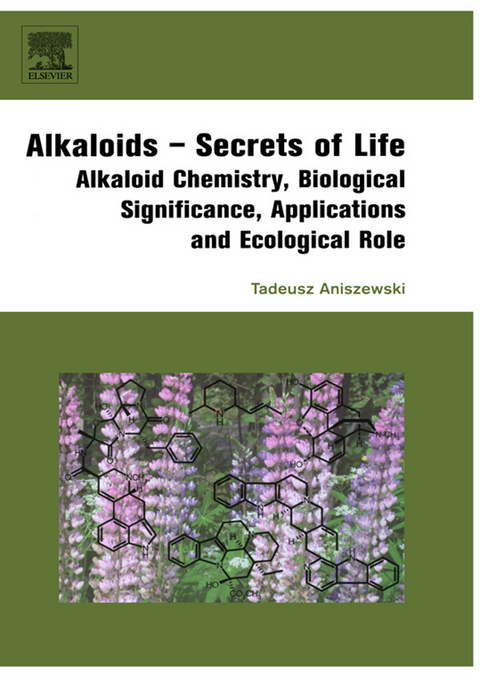 Alkaloids - Secrets of Life: -  Tadeusz Aniszewski