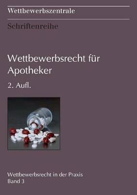 Wettbewerbsrecht für Apotheker - Peter Goerke, Christiane Köber