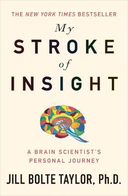 My Stroke of Insight - Jill Bolte Taylor