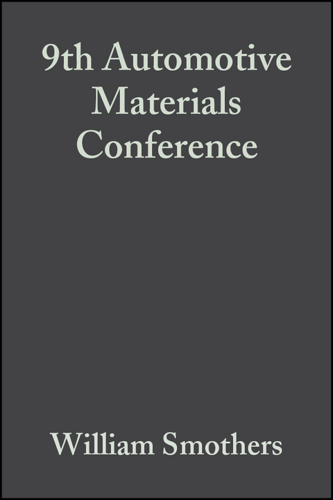 9th Automotive Materials Conference, Volume 2, Issue 5/6 - 