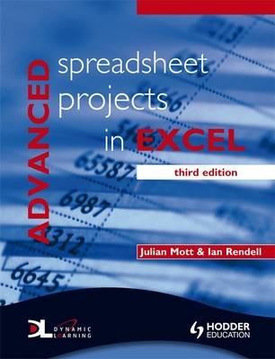 Advanced Spreadsheet Projects in Excel 3rd Edition - Julian Mott, Ian Rendell