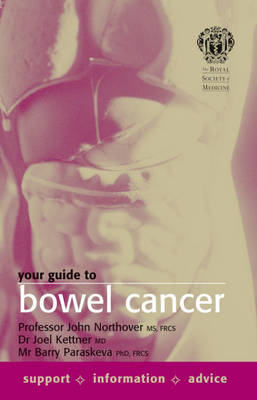 The Royal Society of Medicine Your Guide to Bowel Cancer - John Northover