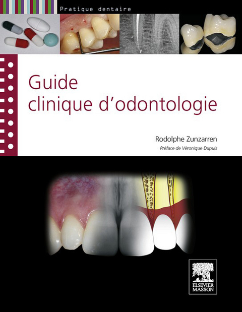 Guide clinique d''odontologie -  Rodolphe Zunzarren