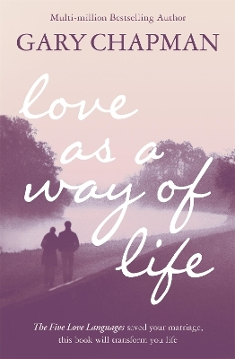 Love As A Way of Life - Gary Chapman