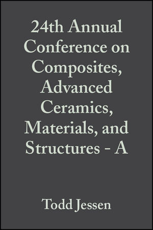 24th Annual Conference on Composites, Advanced Ceramics, Materials, and Structures - A, Volume 21, Issue 3 - 