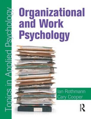 Organizational and Work Psychology: Topics in Applied Psychology - Cary Cooper, Ian Rothmann