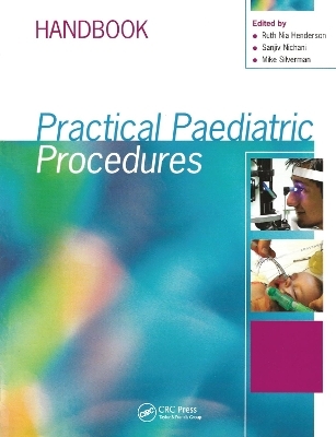 Practical Paediatric Procedures - Ruth Nia Henderson, Sanjiv Nichani, Mike Silverman