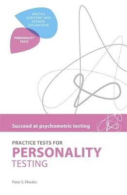 Succeed at Psychometric Testing: Practice Tests for Personality Testing - Peter Rhodes