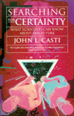 Searching for Certainty - John L. Casti