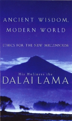 Ancient Wisdom, Modern World - His Holiness the Dalai Lama, Alexander Norman