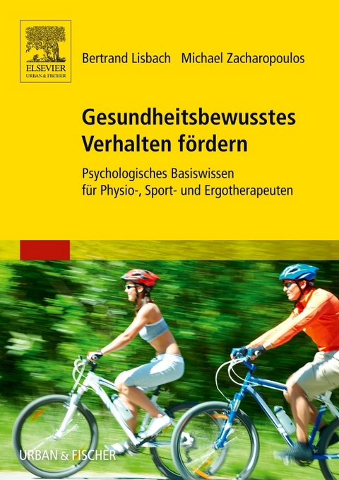 Gesundheitsbewusstes Verhalten fördern - Bertrand Lisbach, Michael Zacharopoulos