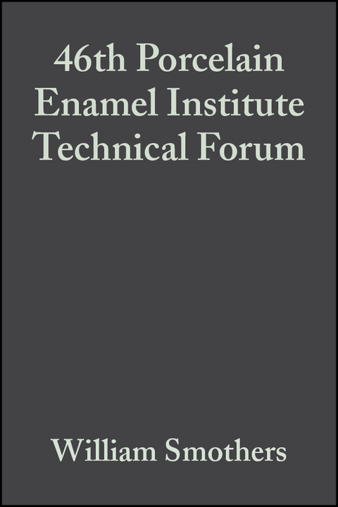 46th Porcelain Enamel Institute Technical Forum, Volume 6, Issue 5/6 - 