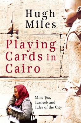 Playing Cards In Cairo - Hugh Miles