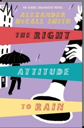 The Right Attitude To Rain - Alexander McCall Smith