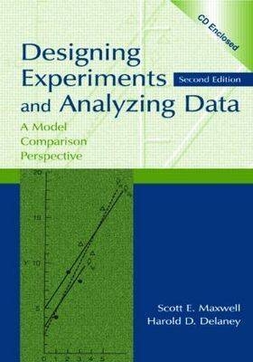 Designing Experiments and Analyzing Data - Scott E. Maxwell, Harold D. Delaney