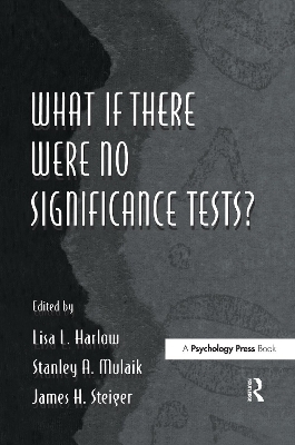 What If There Were No Significance Tests? - 