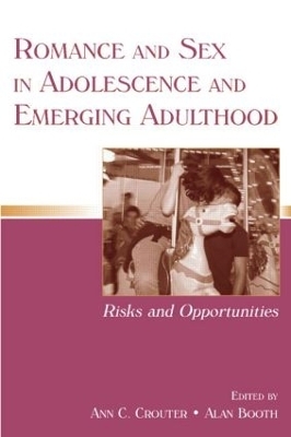 Romance and Sex in Adolescence and Emerging Adulthood - 