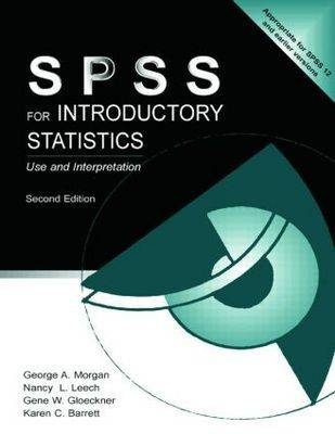 SPSS for Introductory Statistics - George A. Morgan, Nancy L. Leech, Gene W. Gloeckner, Karen C. Barrett