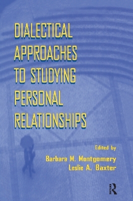 Dialectical Approaches to Studying Personal Relationships - 