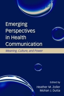 Emerging Perspectives in Health Communication - Heather Zoller, Mohan J. Dutta