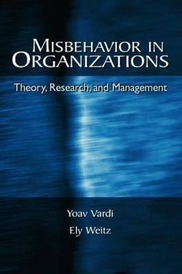 Misbehavior in Organizations - Yoav Vardi, Ely Weitz