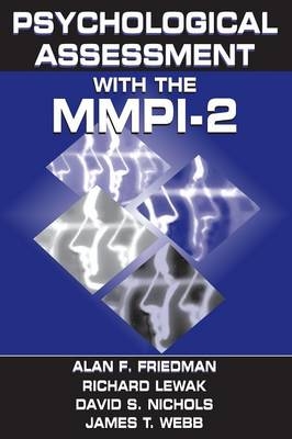 Psychological Assessment With the MMPI-2 - Alan F. Friedman, Richard W. Levak, David S. Nichols, James T. Webb