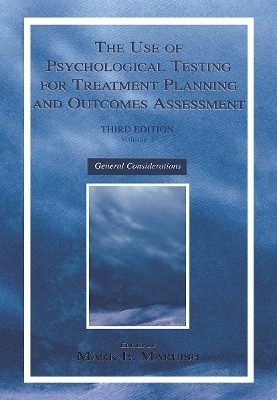 The Use of Psychological Testing for Treatment Planning and Outcomes Assessment - 