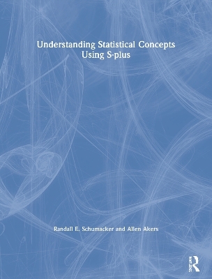 Understanding Statistical Concepts Using S-plus - Randall E. Schumacker, Allen Akers