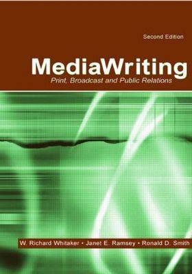 MediaWriting - W. Richard Whitaker, Ronald D. Smith, Janet E. Ramsey