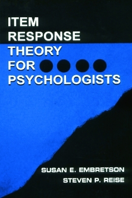 Item Response Theory for Psychologists - Susan E. Embretson, Steven P. Reise