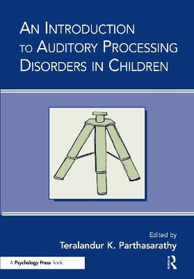 An Introduction to Auditory Processing Disorders in Children - 