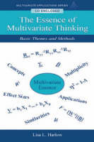 The Essence of Multivariate Thinking - Lisa L. Harlow