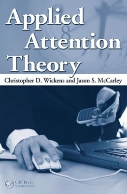 Applied Attention Theory - Christopher D. Wickens, Jason S. McCarley