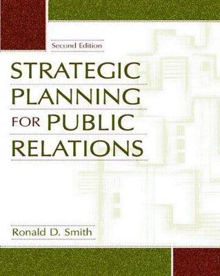 Strategic Planning for Public Relations - Ronald D. Smith