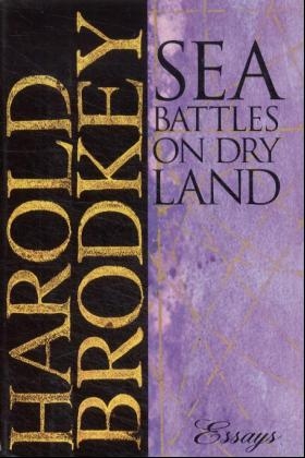 Sea Battles on Dry Land - Harold Brodkey