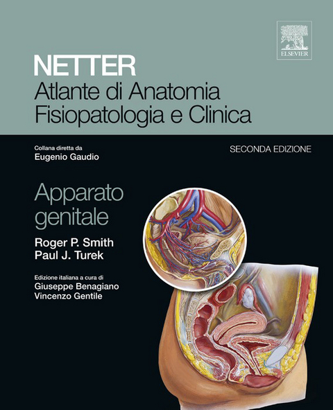 Atlante di Anatomia Fisiopatologia e Clinica: Apparato Genitale -  Roger P. Smith,  Paul Turek