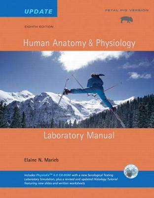 Human Anatomy & Physiology Lab Manual, Fetal Pig Version, Update with Access to PhysioEx 6.0 - Elaine N. Marieb