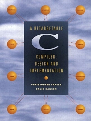 Retargetable C Compiler, A - David Hanson, Christopher Fraser