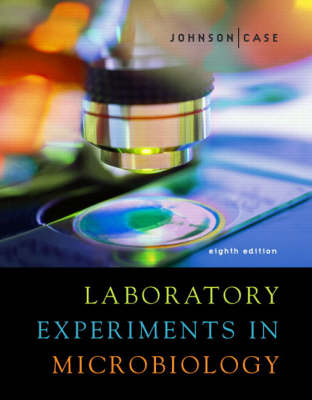 Laboratory Experiments in Microbiology - Ted R. Johnson, Christine L. Case