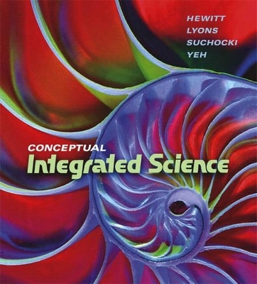 Conceptual Integrated Science - Paul G. Hewitt, Suzanne A Lyons, John A. Suchocki, Jennifer Yeh