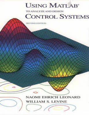 Using MATLAB to Analyze and Design Control Systems -  Leonard, William S. Levine