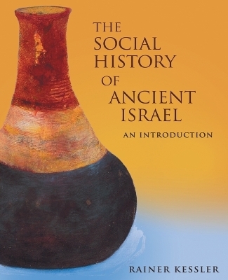 The Social History of Ancient Israel - 