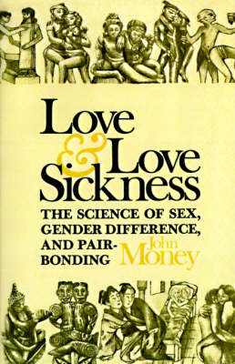 Love and Love Sickness - John Money