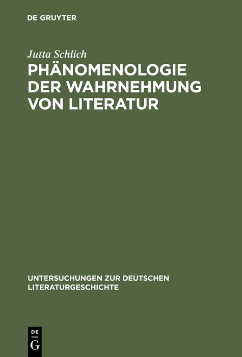 Phänomenologie der Wahrnehmung von Literatur - Jutta Schlich